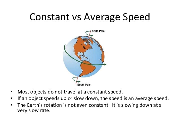 Constant vs Average Speed • Most objects do not travel at a constant speed.