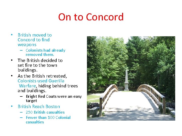 On to Concord • British moved to Concord to find weapons – Colonists had