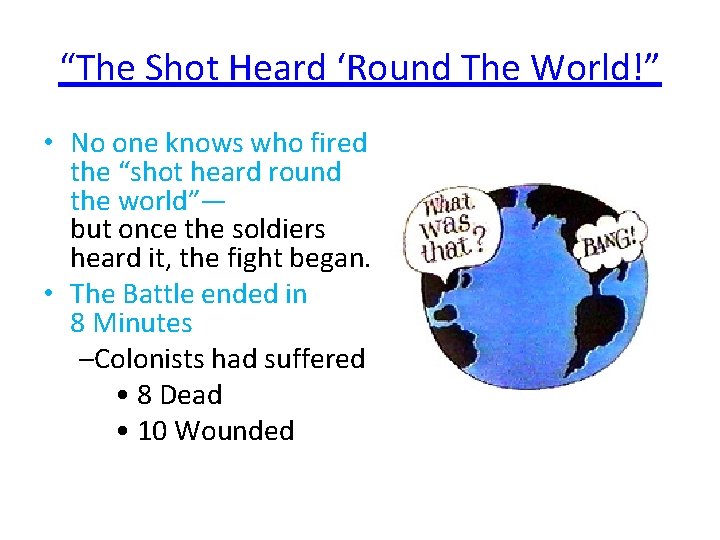 “The Shot Heard ‘Round The World!” • No one knows who fired the “shot