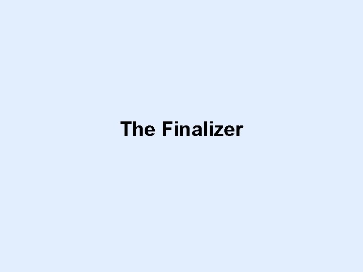 The Finalizer 