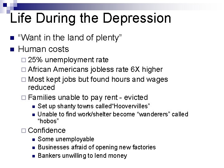 Life During the Depression n n “Want in the land of plenty” Human costs