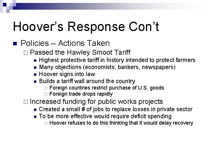 Hoover’s Response Con’t n Policies – Actions Taken ¨ Passed the Hawley Smoot Tariff