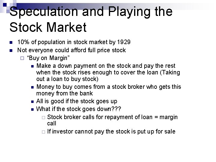Speculation and Playing the Stock Market n n 10% of population in stock market