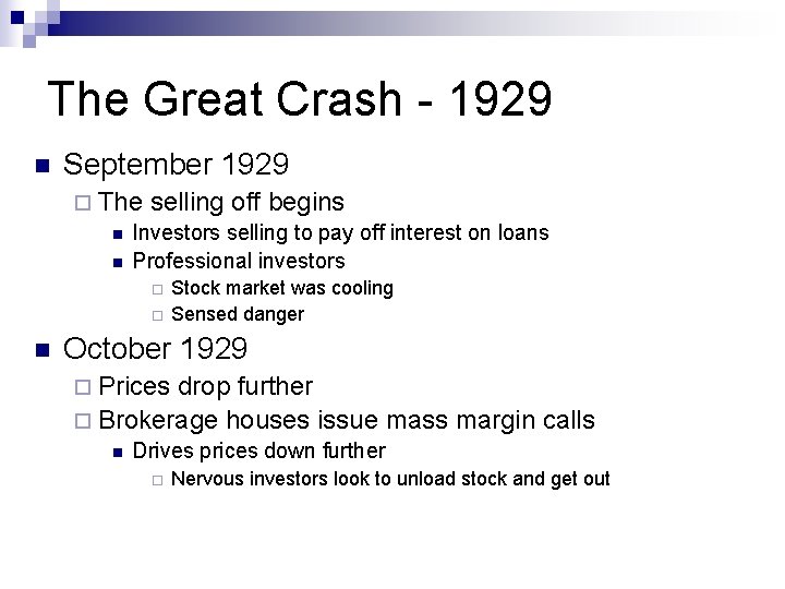 The Great Crash - 1929 n September 1929 ¨ The selling off begins n