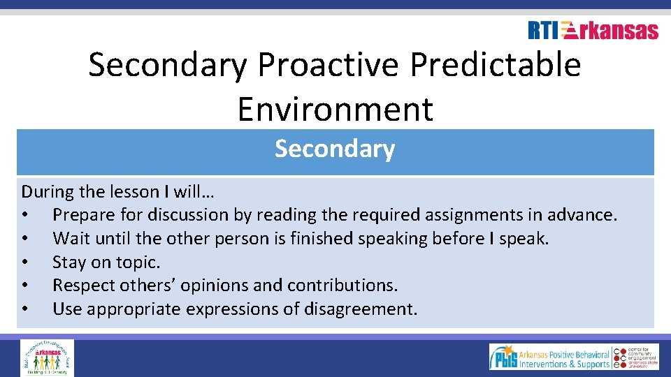 Secondary Proactive Predictable Environment Secondary During the lesson I will… • Prepare for discussion
