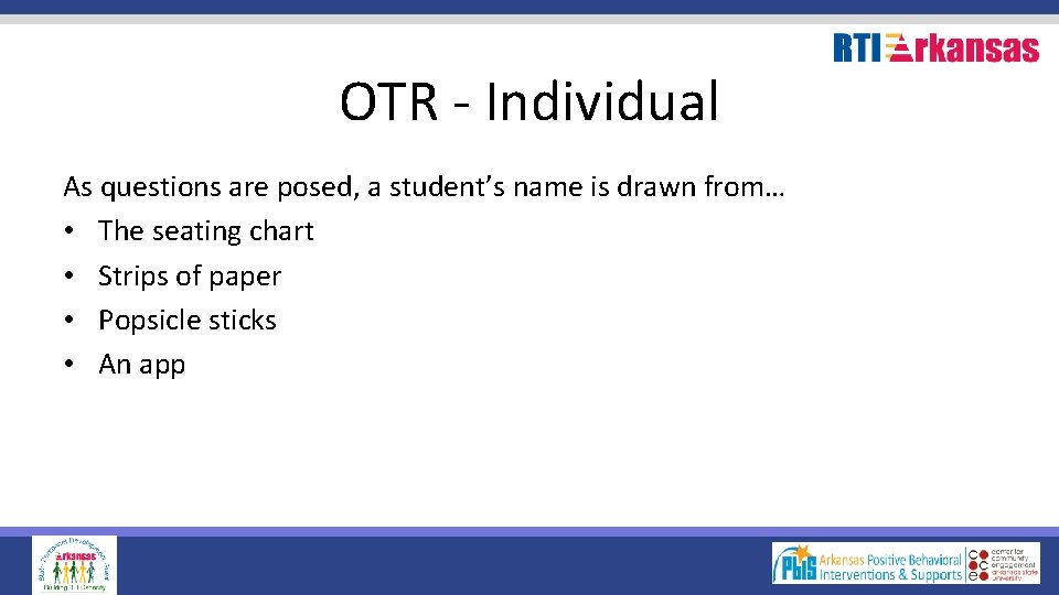 OTR - Individual As questions are posed, a student’s name is drawn from… •