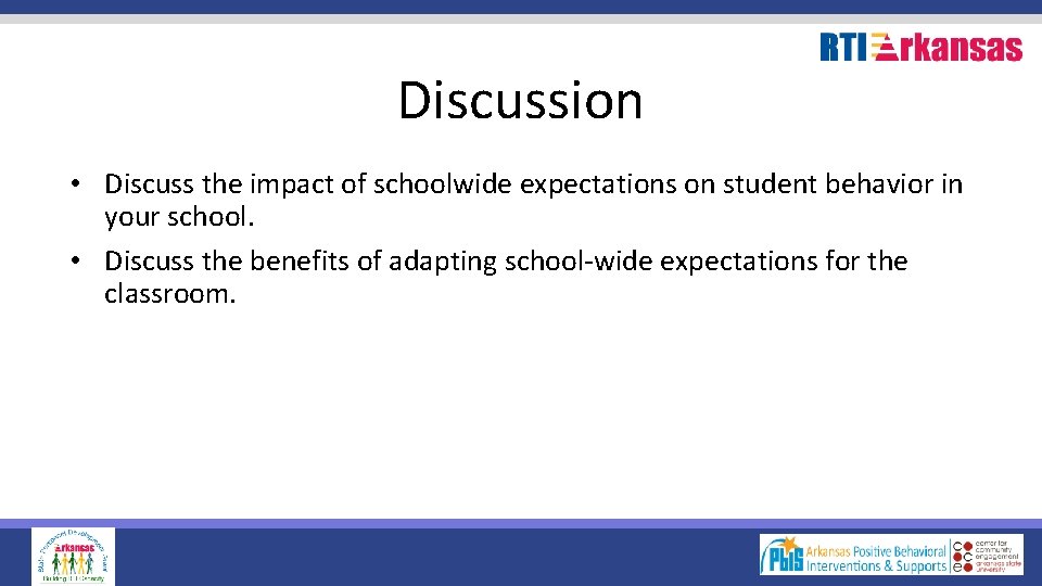 Discussion • Discuss the impact of schoolwide expectations on student behavior in your school.