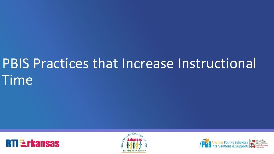 PBIS Practices that Increase Instructional Time 