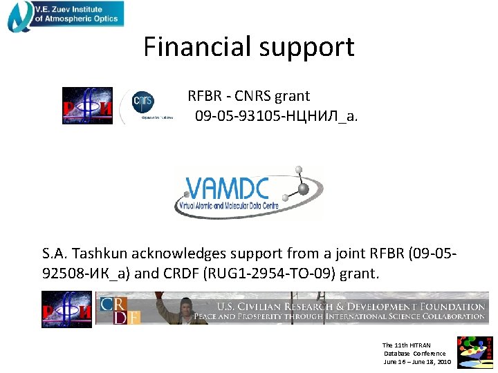 Financial support RFBR - CNRS grant 09 -05 -93105 -НЦНИЛ_а. S. A. Tashkun acknowledges