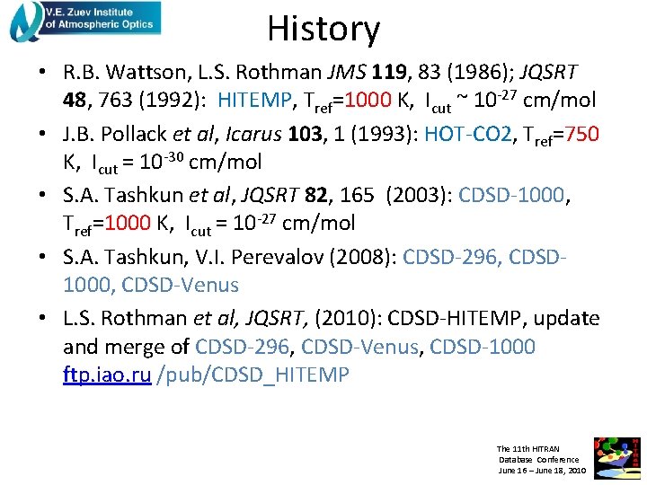 History • R. B. Wattson, L. S. Rothman JMS 119, 83 (1986); JQSRT 48,