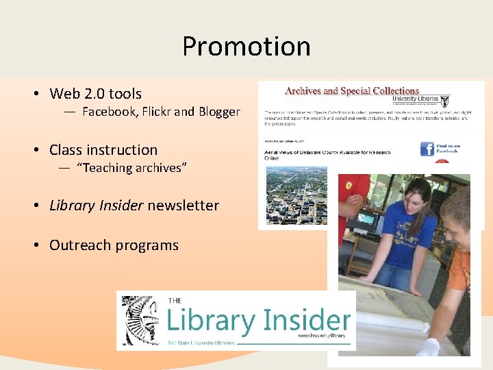 Promotion • Web 2. 0 tools — Facebook, Flickr and Blogger • Class instruction