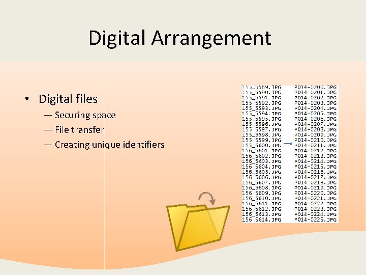 Digital Arrangement • Digital files — Securing space — File transfer — Creating unique