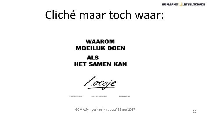 Cliché maar toch waar: GOMA Symposium ‘just trust’ 12 mei 2017 10 