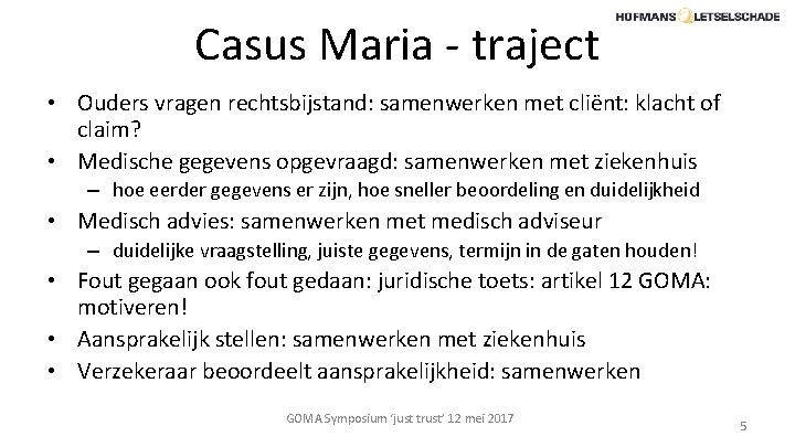 Casus Maria - traject • Ouders vragen rechtsbijstand: samenwerken met cliënt: klacht of claim?