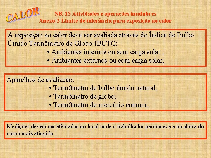 NR-15 Atividades e operações insalubres Anexo-3 Limite de tolerância para exposição ao calor A