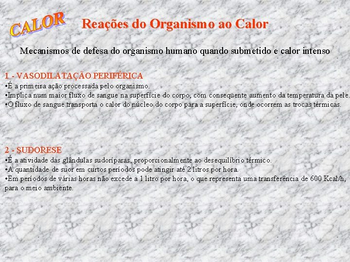 Reações do Organismo ao Calor Mecanismos de defesa do organismo humano quando submetido e