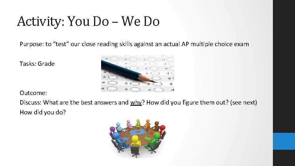 Activity: You Do – We Do Purpose: to “test” our close reading skills against