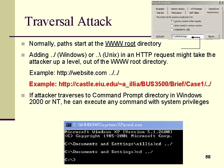 Traversal Attack n Normally, paths start at the WWW root directory n Adding. .