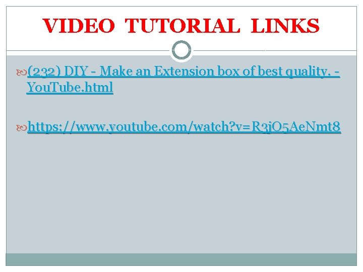 VIDEO TUTORIAL LINKS (232) DIY - Make an Extension box of best quality. -