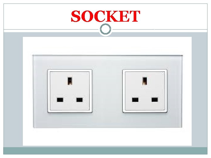 SOCKET 