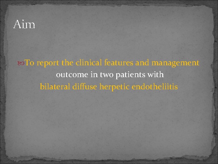 Aim To report the clinical features and management outcome in two patients with bilateral