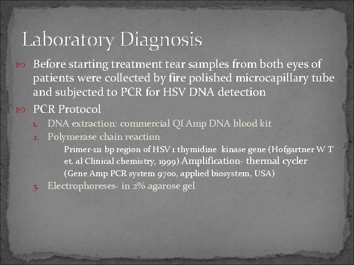 Laboratory Diagnosis Before starting treatment tear samples from both eyes of patients were collected