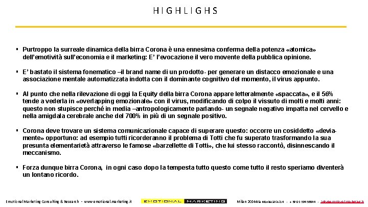 HIGHLIGHS § Purtroppo la surreale dinamica della birra Corona è una ennesima conferma della