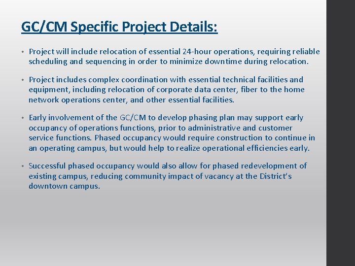 GC/CM Specific Project Details: • Project will include relocation of essential 24 -hour operations,
