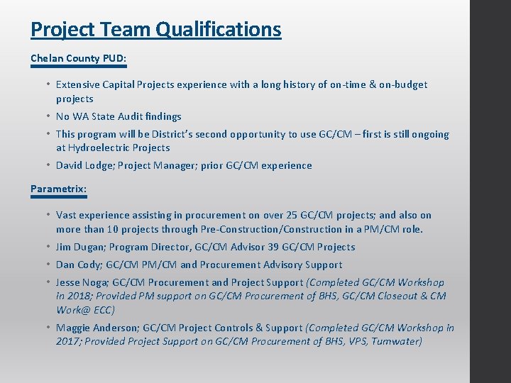 Project Team Qualifications Chelan County PUD: • Extensive Capital Projects experience with a long