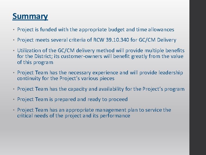 Summary • Project is funded with the appropriate budget and time allowances • Project