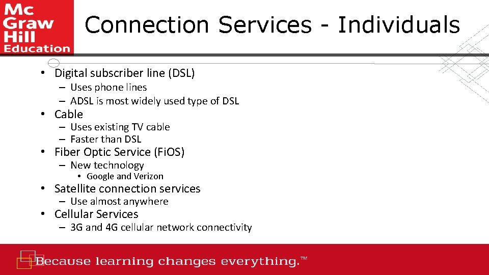 Connection Services - Individuals • Digital subscriber line (DSL) – Uses phone lines –