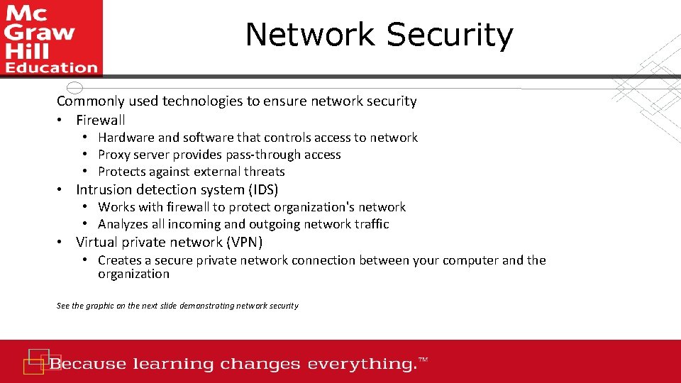 Network Security Commonly used technologies to ensure network security • Firewall • Hardware and
