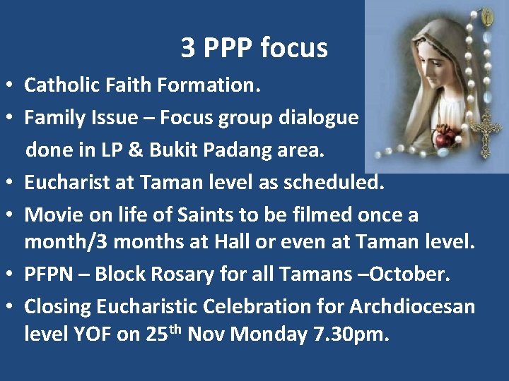 3 PPP focus • Catholic Faith Formation. • Family Issue – Focus group dialogue