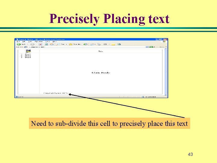 Precisely Placing text Need to sub-divide this cell to precisely place this text 43 Precisely Placing text Need to sub-divide this cell to precisely place this text 43
