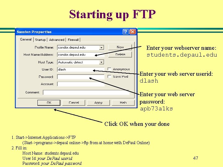 Starting up FTP Enter your webserver name: students. depaul. edu Enter your web server Starting up FTP Enter your webserver name: students. depaul. edu Enter your web server
