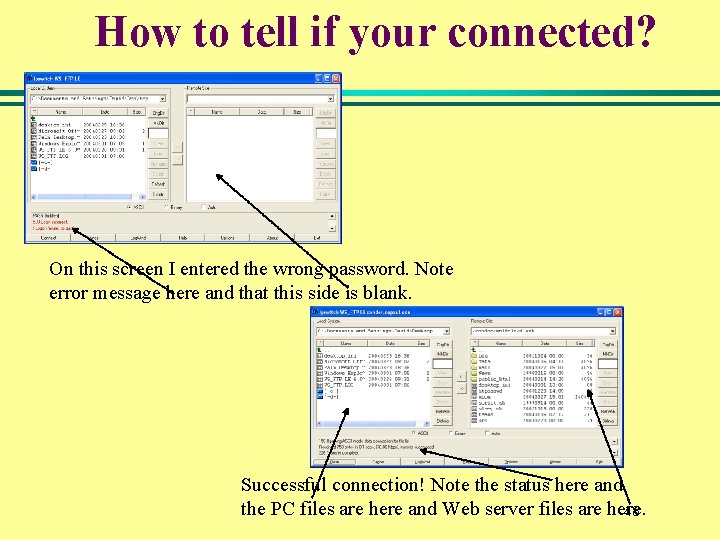 How to tell if your connected? On this screen I entered the wrong password. How to tell if your connected? On this screen I entered the wrong password.