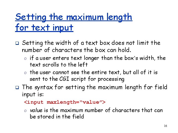 Setting the maximum length for text input q Setting the width of a text
