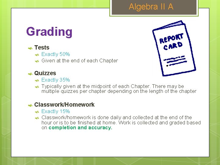 Algebra II A Grading Tests Quizzes Exactly 50% Given at the end of each