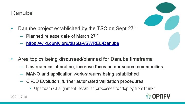 Danube • Danube project established by the TSC on Sept 27 th – Planned