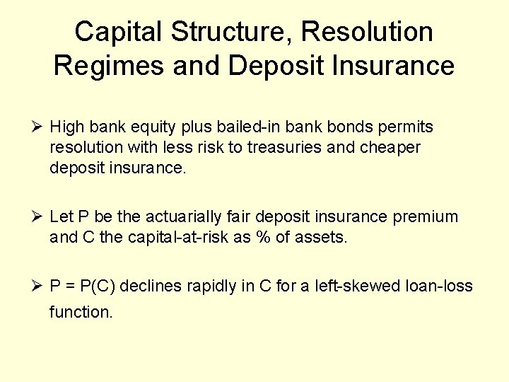 Capital Structure, Resolution Regimes and Deposit Insurance Ø High bank equity plus bailed-in bank