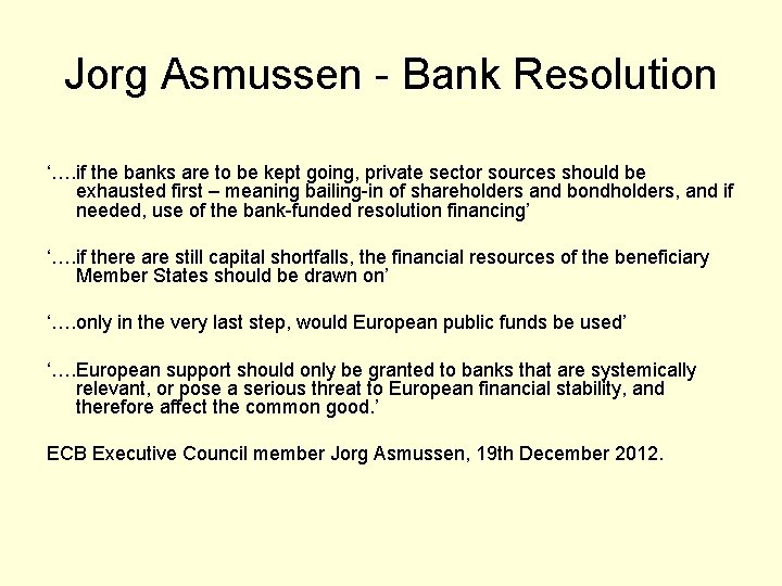 Jorg Asmussen - Bank Resolution ‘…. if the banks are to be kept going,