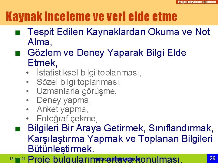 Proje Geliştirme Semineri Kaynak inceleme ve veri elde etme ■ Tespit Edilen Kaynaklardan Okuma