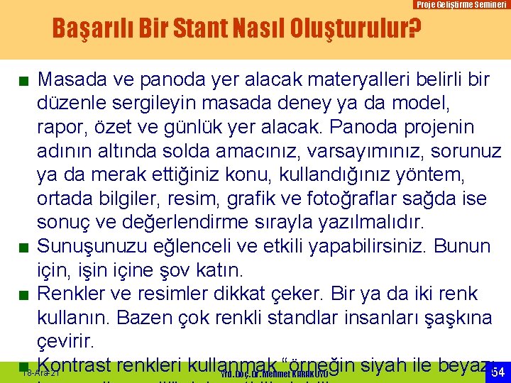 Proje Geliştirme Semineri Başarılı Bir Stant Nasıl Oluşturulur? ■ Masada ve panoda yer alacak