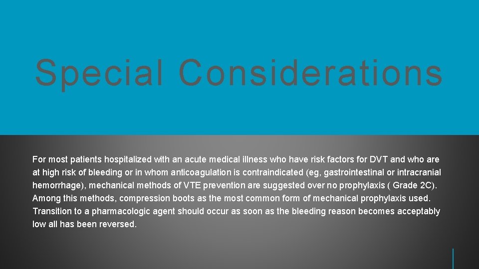 Special Considerations For most patients hospitalized with an acute medical illness who have risk