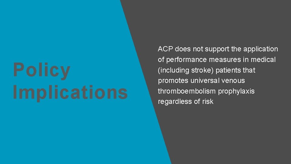 Policy Implications ACP does not support the application of performance measures in medical (including