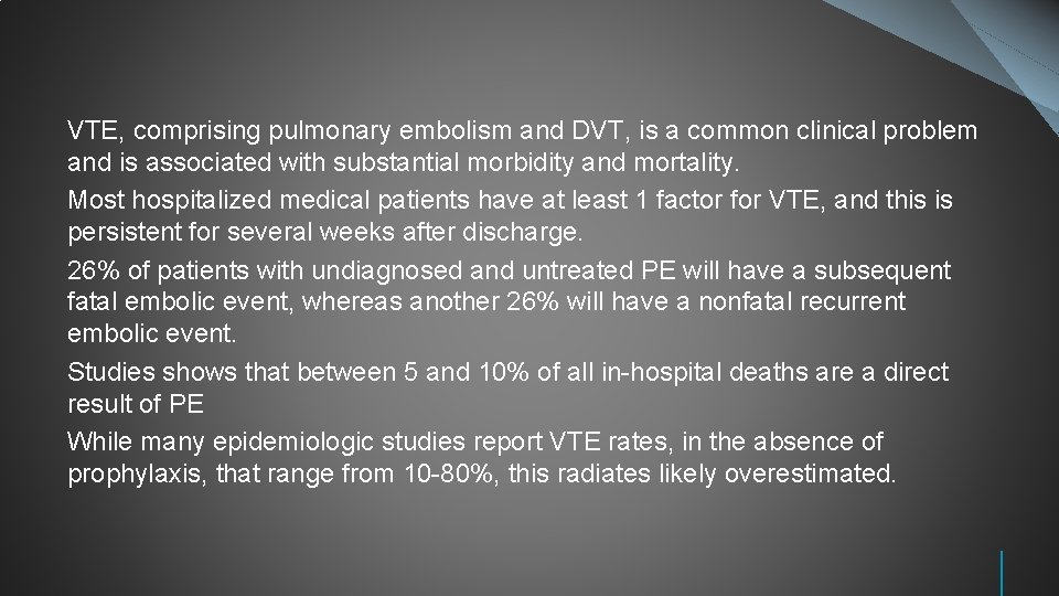 VTE, comprising pulmonary embolism and DVT, is a common clinical problem and is associated