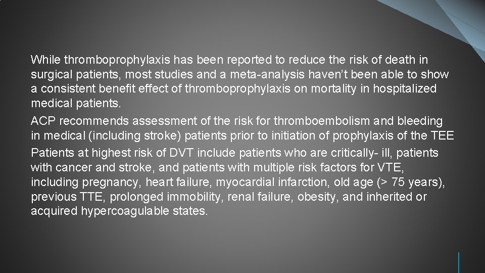 While thromboprophylaxis has been reported to reduce the risk of death in surgical patients,