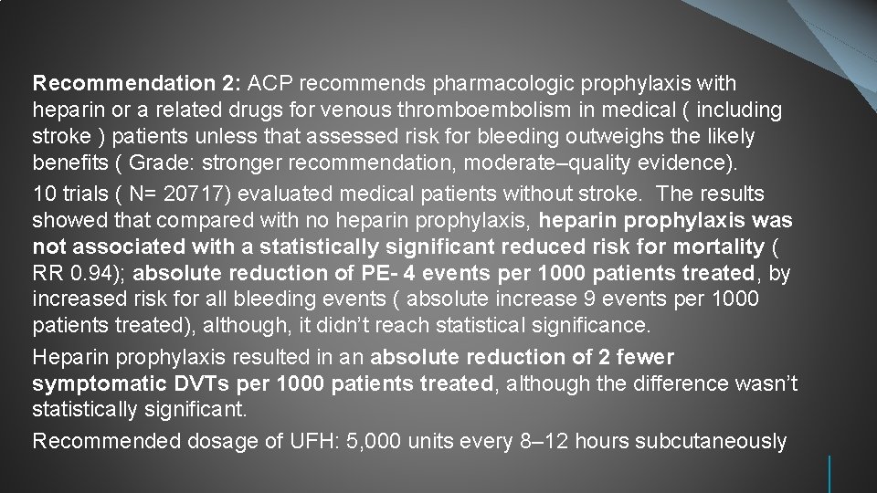 Recommendation 2: ACP recommends pharmacologic prophylaxis with heparin or a related drugs for venous