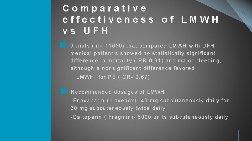 Comparative effectiveness of LMWH vs UFH 9 trials ( n= 11650) that com pa