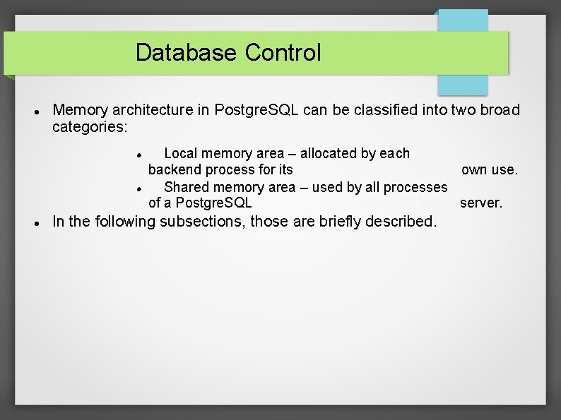 Database Control Memory architecture in Postgre. SQL can be classified into two broad categories: